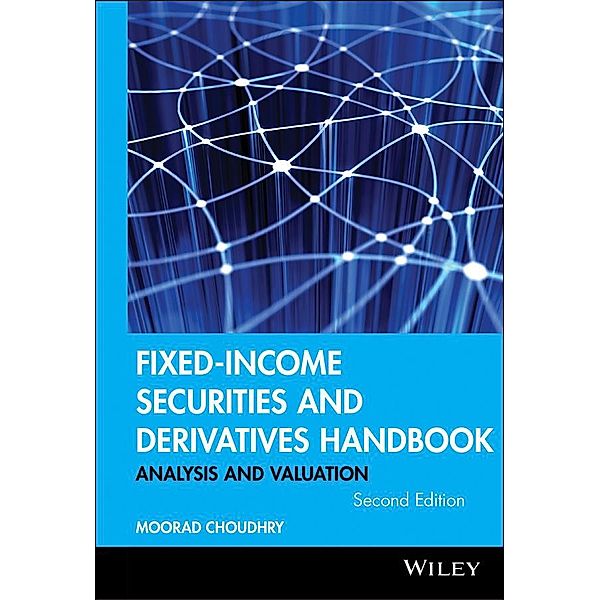 Fixed-Income Securities and Derivatives Handbook / Bloomberg Professional, Moorad Choudhry