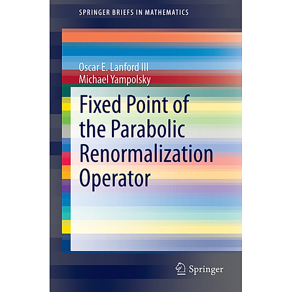 Fixed Point of the Parabolic Renormalization Operator, Oscar E. Lanford III, Michael Yampolsky