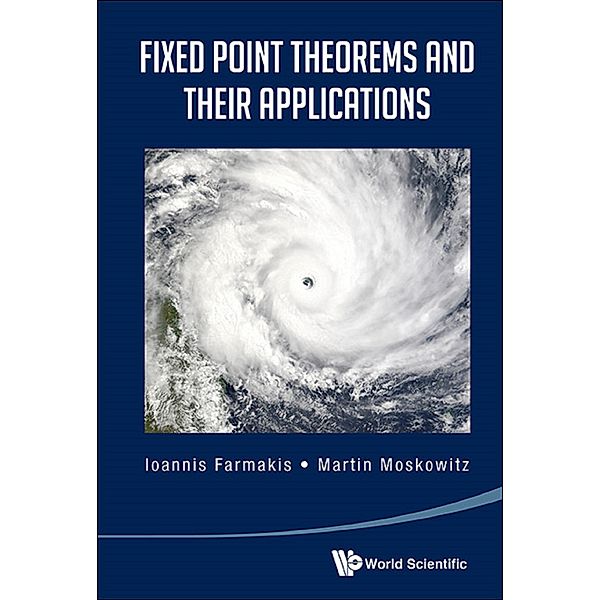 Fixed Point Theorems And Their Applications, Ioannis Farmakis, Martin Moskowitz