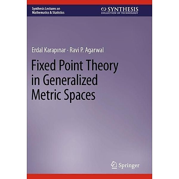 Fixed Point Theory in Generalized Metric Spaces, Erdal Karapinar, Ravi P. Agarwal