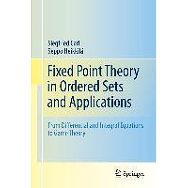 Fixed Point Theory in Ordered Sets and Applications, Siegfried Carl, Seppo Heikkilä