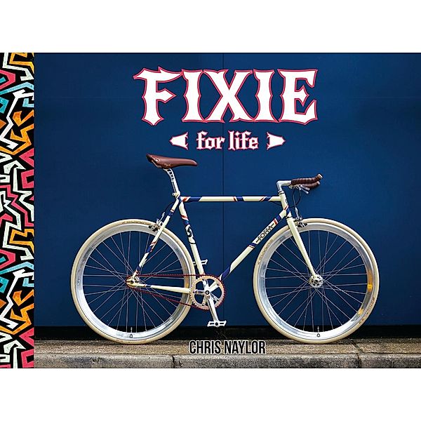 Fixie For Life, Chris Naylor