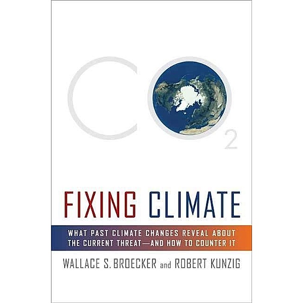 Fixing Climate, Wallace S. Broecker, Robert Kunzig