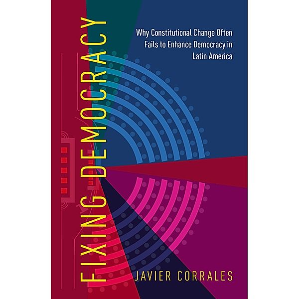Fixing Democracy, Javier Corrales