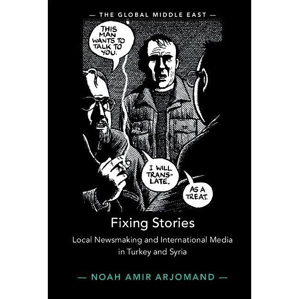 Fixing Stories / The Global Middle East, Noah Amir Arjomand