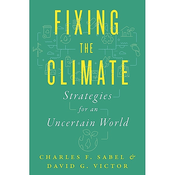 Fixing the Climate, Charles F. Sabel, David G. Victor