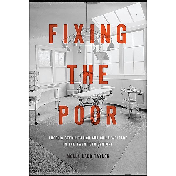 Fixing the Poor, Molly Ladd-Taylor