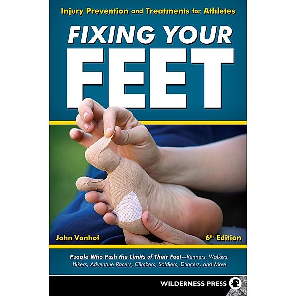 Fixing Your Feet / Wilderness Press, John Vonhof