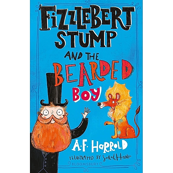 Fizzlebert Stump and the Bearded Boy, A. F. Harrold