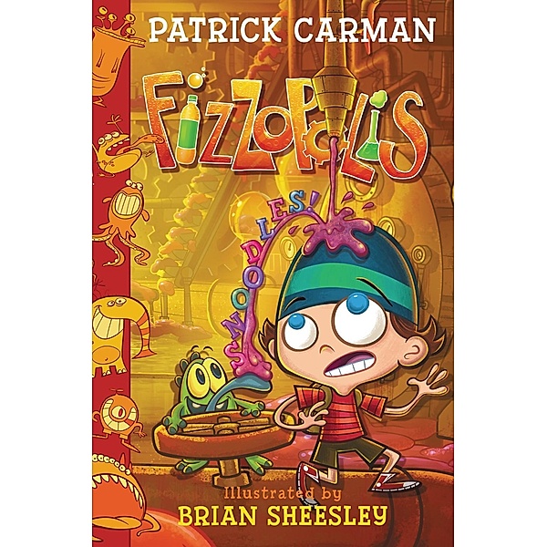Fizzopolis #3: Snoodles! / Fizzopolis Bd.3, Patrick Carman