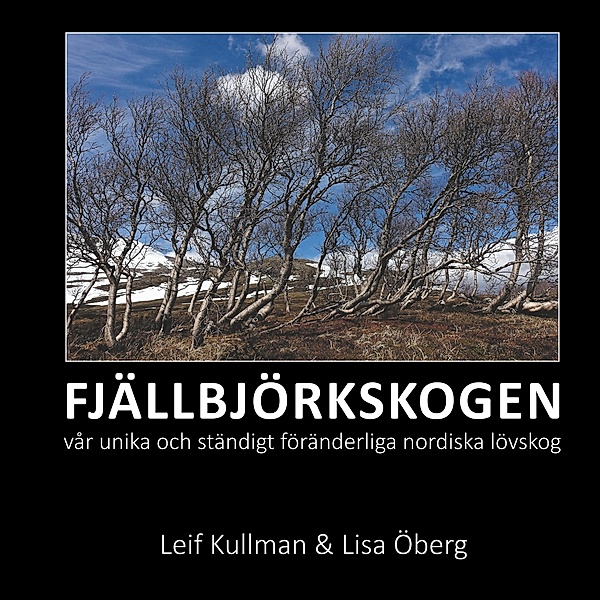 Fjällbjörksskogen, Leif Kullman, Lisa Öberg
