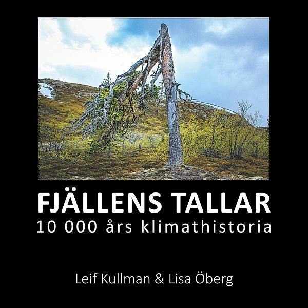 Fjällens tallar, Leif Kullman, Lisa Öberg