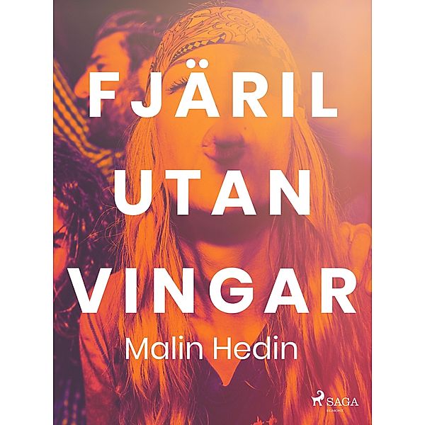 Fjäril utan vingar, Malin Hedin