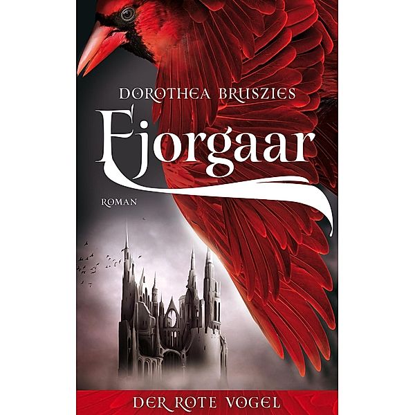 Fjorgaar - Der rote Vogel, Dorothea Bruszies