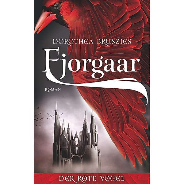 Fjorgaar - Der rote Vogel, Dorothea Bruszies