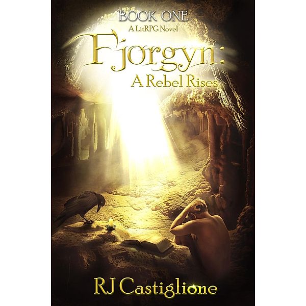 Fjorgyn: A Rebel Rises (Fjorgyn LitRPG Series, #1), Rj Castiglione