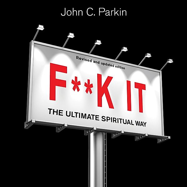 F**k It (Revised and Updated Edition), John C. Parkin