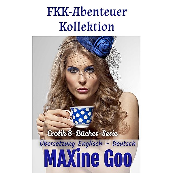 FKK-Abenteuer Kollektion / FKK-Abenteuer, Maxine Goo