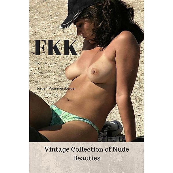 FKK - Vintage Collection of Nude Beauties, Jürgen Prommersberger