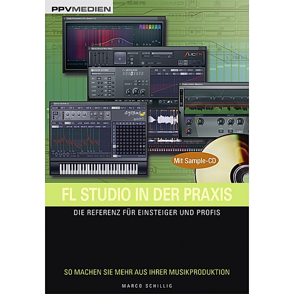 FL Studio in der Praxis, m. CD-ROM, Marco Schillig