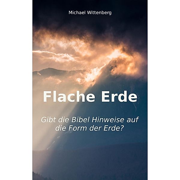 Flache Erde, Michael Wittenberg