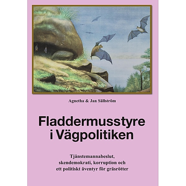 Fladdermusstyre i Vägpolitiken, Agnetha Sällström, Jan Sällström