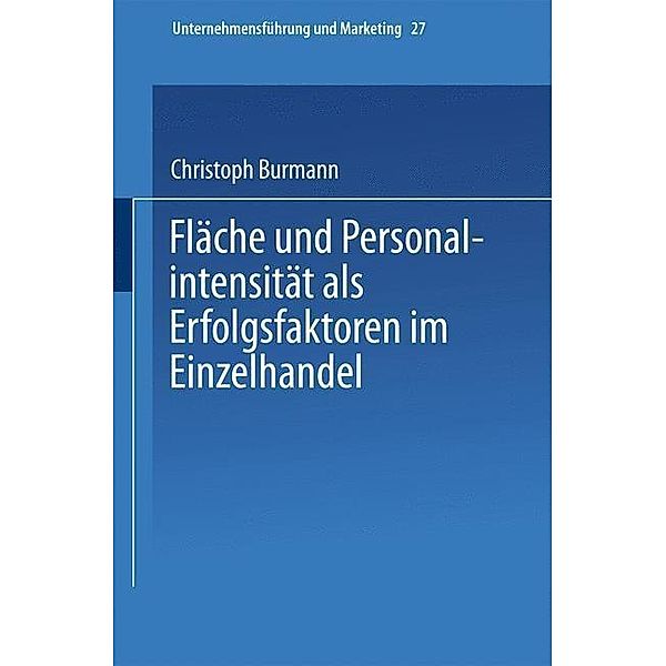 Fläche und Personalintensität als Erfolgsfaktoren im Einzelhandel / Unternehmensführung und Marketing