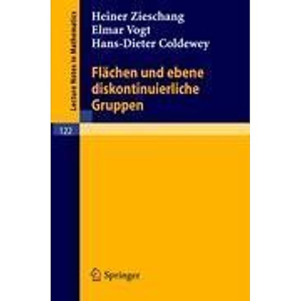 Flächen und ebene diskontinuierliche Gruppen, Heiner Zieschang, Elmar Vogt, Hans-Dieter Coldewey