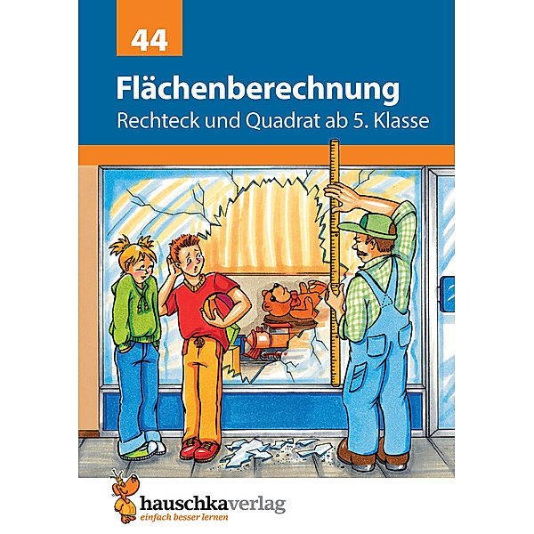 Flächenberechnung - Umfang und Fläche von Rechteck und Quadrat ab 5. Klasse, Adolf Hauschka