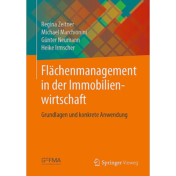 Flächenmanagement in der Immobilienwirtschaft, Regina Zeitner, Michael Marchionini, Günter Neumann, Heike Irmscher