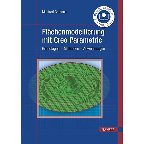 Flächenmodellierung mit Creo Parametric, Manfred Gerkens