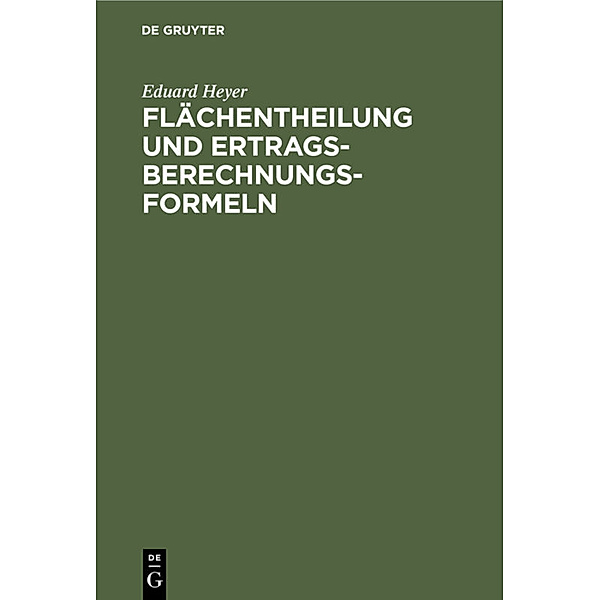 Flächentheilung und Ertragsberechnungs-Formeln, Eduard Heyer