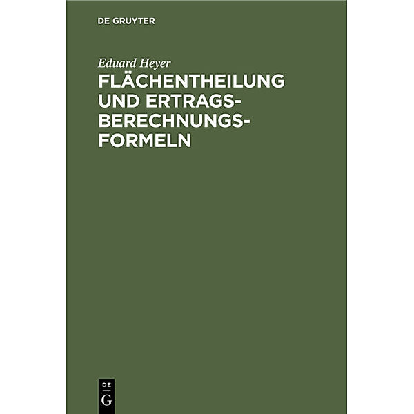 Flächentheilung und Ertragsberechnungs-Formeln, Eduard Heyer