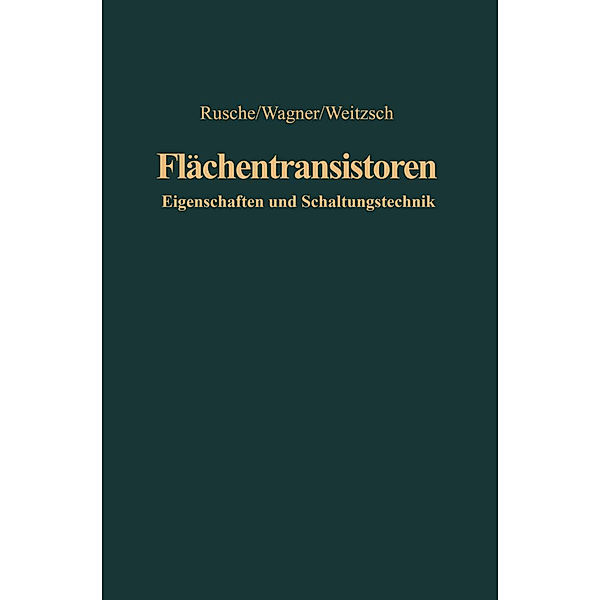 Flächentransistoren, Georg Rusche, Karl Wagner, Fritz Weitzsch