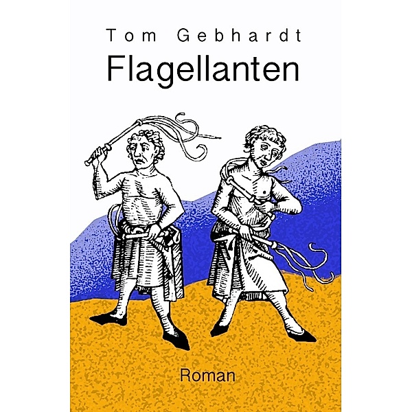 Flagellanten, Tom Gebhardt