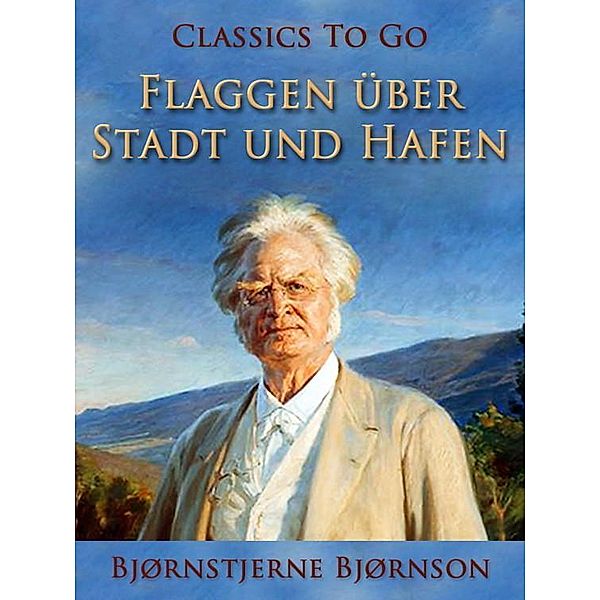 Flaggen über Stadt und Hafen, Björnstjerne Björnson