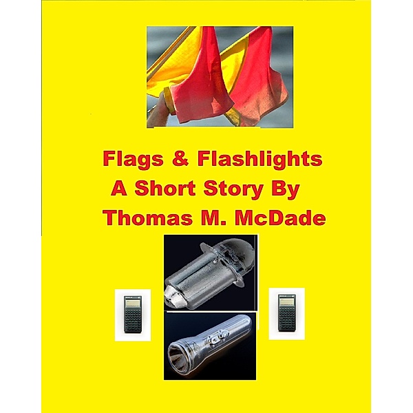 Flags & Flashlights, Thomas M. McDade