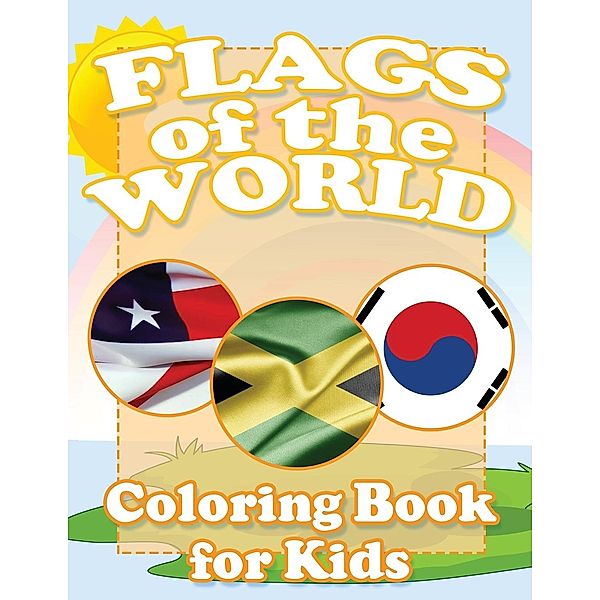 Flags of the World Coloring Book for Kids, Speedy Publishing LLC