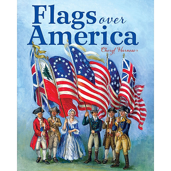 Flags Over America, Cheryl Harness