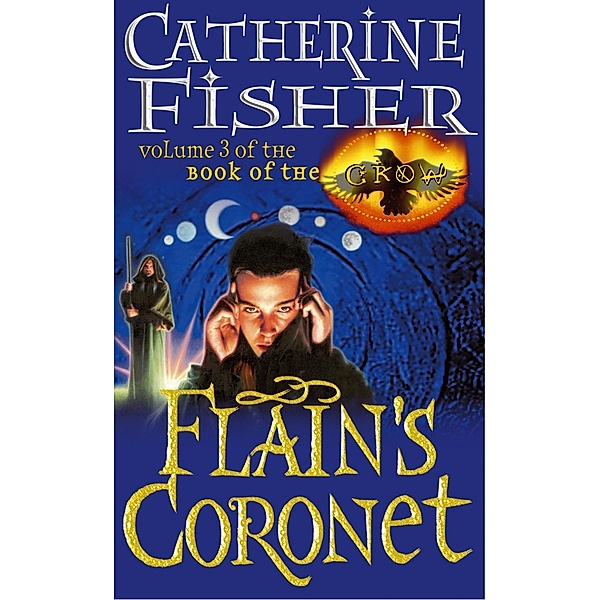 Flain's Coronet: Book Of The Crow 3, Catherine Fisher