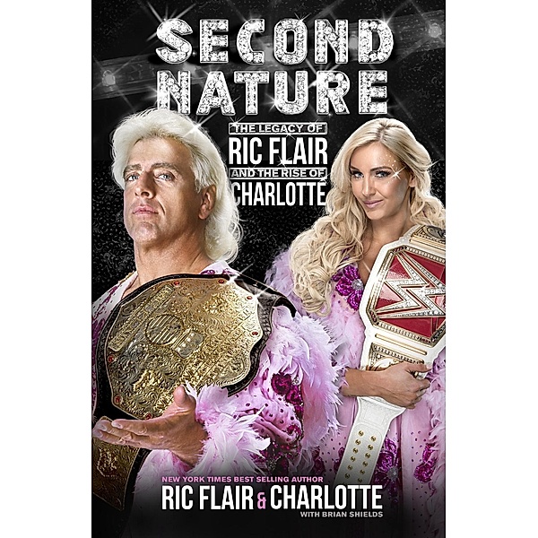 Flair, R: Second Nature, Ric Flair, Brian Shields, Charlotte Flair
