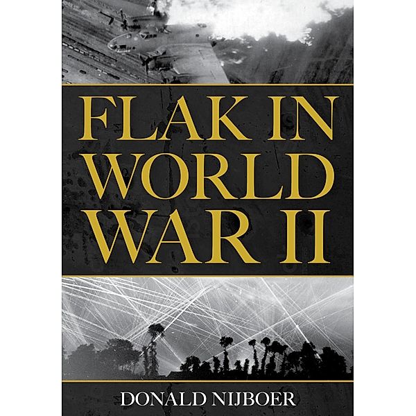 Flak in World War II, Donald Nijboer