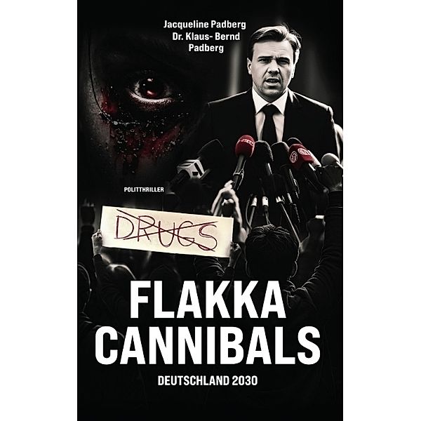 Flakka-Cannibals, Jacqueline Padberg, Klaus-Bernd Padberg