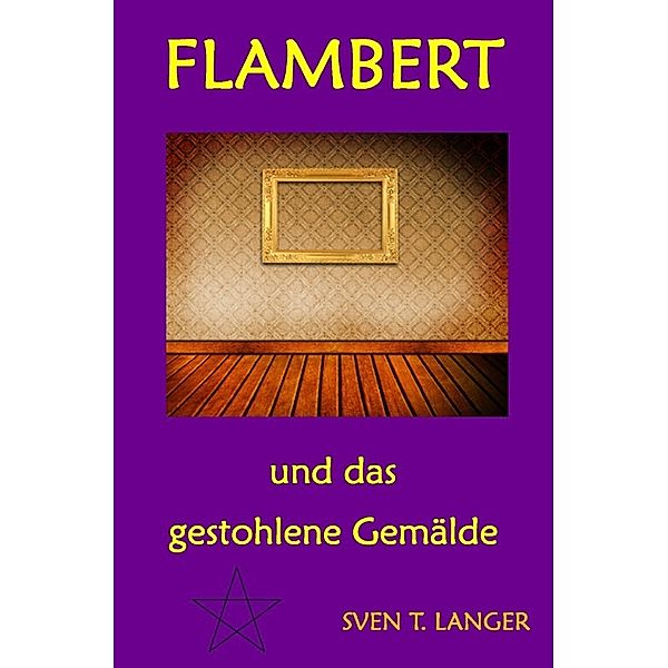 Flambert und das gestohlene Gemälde, Sven Thomas Langer