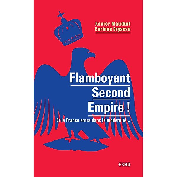 Flamboyant Second Empire ! / EKHO, Xavier Mauduit, Corinne Ergasse