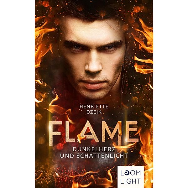 Flame 2: Dunkelherz und Schattenlicht, Henriette Dzeik