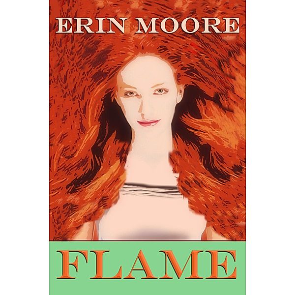 Flame, Erin Moore