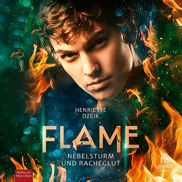 Flame - 4 - Nebelsturm und Racheglut, Henriette Dzeik