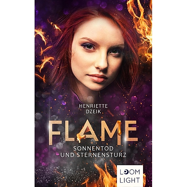 Flame 5: Sonnentod und Sternensturz / Flame Bd.5, Henriette Dzeik