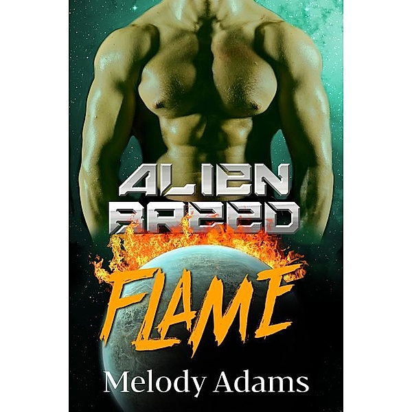 Flame (Alien Breed Series 11), Melody Adams